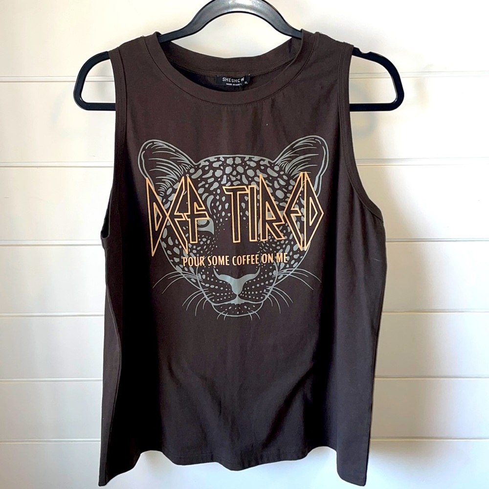 NWT Woman’s Sheshow Sleeveless Shirt “Def Tired, Pour Some Coffee on Me” Size:XL